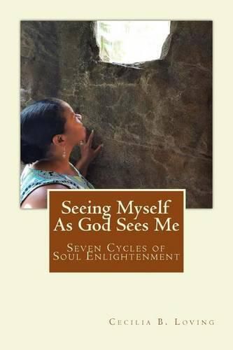 Cover image for Seeing Myself As God Sees Me: Seven Steps of Soul Enlightenment