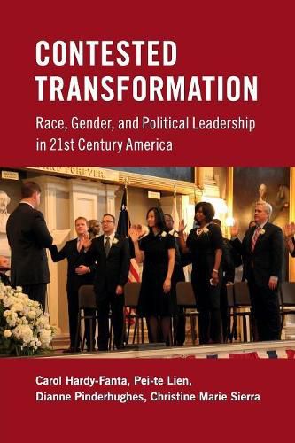 Contested Transformation: Race, Gender, and Political Leadership in 21st Century America