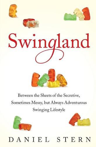 Swingland: Between the Sheets of the Secretive, Sometimes Messy, But Always Adventurous Swinging Lifestyle