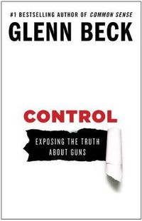 Cover image for Control: Exposing the Truth About Guns