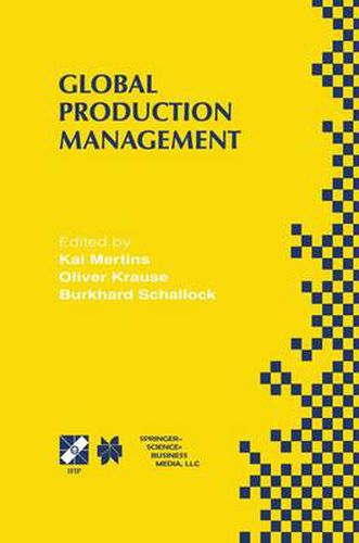 Global Production Management: IFIP WG5.7 International Conference on Advances in Production Management Systems September 6-10, 1999, Berlin, Germany