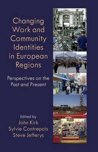 Cover image for Changing Work and Community Identities in European Regions: Perspectives on the Past and Present