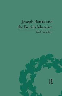 Cover image for Joseph Banks and the British Museum: The World of Collecting, 1770-1830