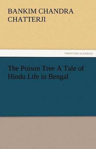 Cover image for The Poison Tree a Tale of Hindu Life in Bengal