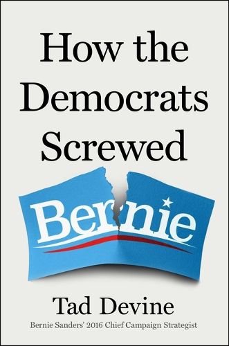 Cover image for How the Democrats Screwed Bernie