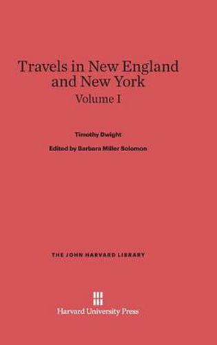 Travels in New England and New York, Volume I