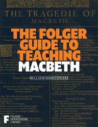 Cover image for The Folger Guide to Teaching Macbeth