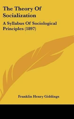 The Theory of Socialization: A Syllabus of Sociological Principles (1897)