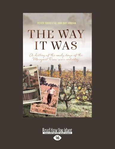 The Way It Was: A History of the early days of the Margaret River wine industry