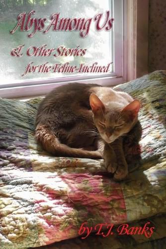 Abys Among Us & Other Stories: For the Feline-Inclined