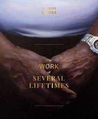 Cover image for Mario Moore: The Work of Several Lifetimes