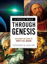 Cover image for A Visual Walk Through Genesis: Exploring the Story of How It All Began