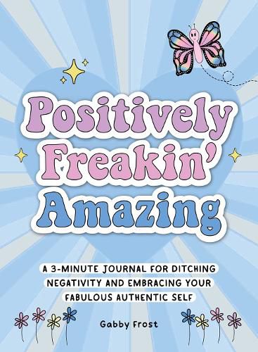 Cover image for Positively Freakin' Amazing