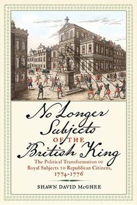 Cover image for No Longer Subjects of the British King
