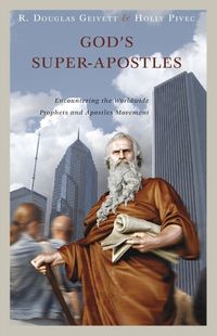 Cover image for God's Super-Apostles: Encountering the Worldwide Prophets and Apostles Movement