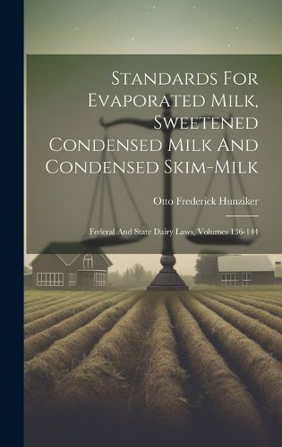 Standards For Evaporated Milk, Sweetened Condensed Milk And Condensed Skim-milk