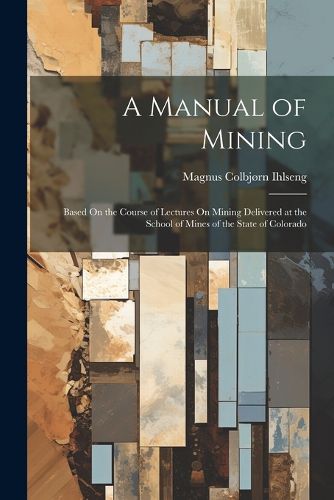 Cover image for A Manual of Mining