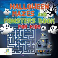 Cover image for Halloween Mazes and Monsters Book for Kids