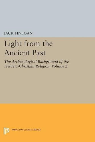 Cover image for Light from the Ancient Past, Vol. 2: The Archaeological Background of the Hebrew-Christian Religion
