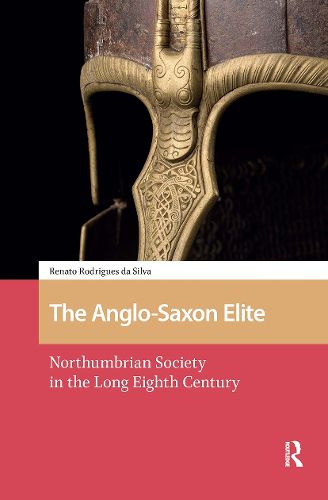 Cover image for The Anglo-Saxon Elite: Northumbrian Society in the Long Eighth Century