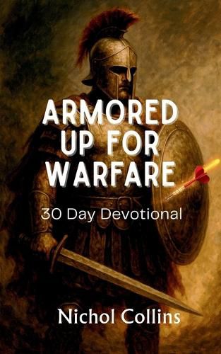 Cover image for Armored Up for Warfare 30 Day Devotional