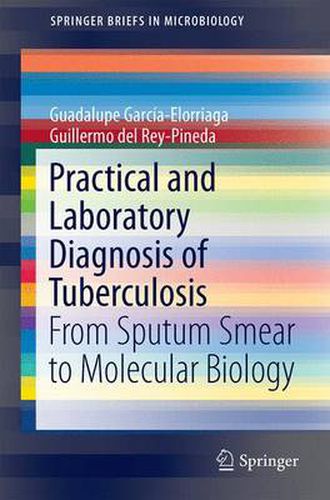 Cover image for Practical and Laboratory Diagnosis of Tuberculosis: From Sputum Smear to Molecular Biology