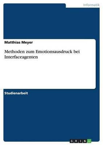 Cover image for Methoden Zum Emotionsausdruck Bei Interfaceagenten