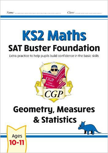 KS2 Maths SAT Buster Foundation: Geometry, Measures & Statistics (for the 2023 tests)