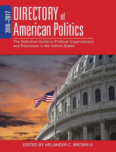 Cover image for 2016-2017 Directory of American Politics: The Definitive Guide to Political Organizations and Resources in the United States