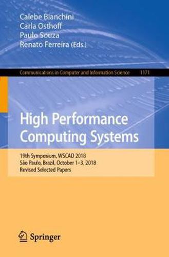 Cover image for High Performance Computing Systems: 19th Symposium, WSCAD 2018, Sao Paulo, Brazil, October 1-3, 2018, Revised Selected Papers