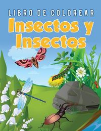 Cover image for Libro de Colorear Insectos y Insectos