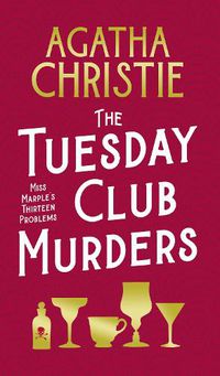 Cover image for The Tuesday Club Murders: Miss Marple's Thirteen Problems