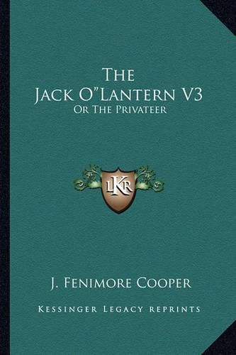 Cover image for The Jack O lantern V3: Or the Privateer