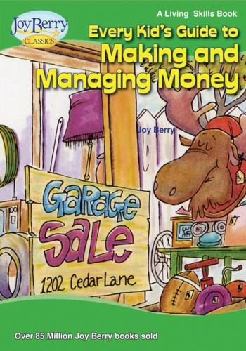 Every Kid's Guide to Making and Managing Money