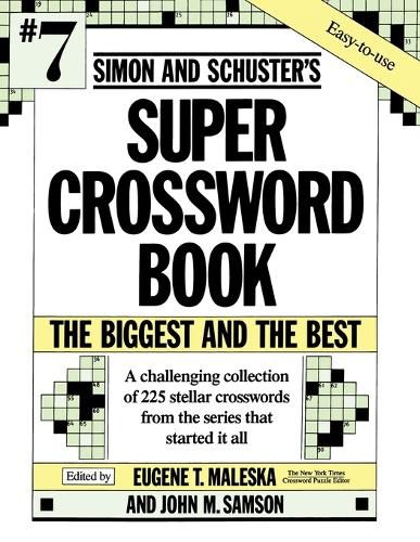 Cover image for Simon and Schuster's Super Crossword Book #7/the Biggest and the Best