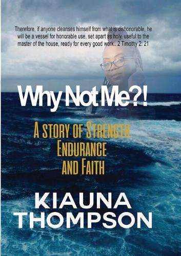 Cover image for Why Not Me?! A Story of Strength, Endurance, and Faith