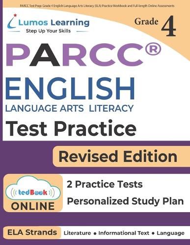 PARCC Test Prep: Grade 4 English Language Arts Literacy (ELA) Practice Workbook and Full-length Online Assessments: PARCC Study Guide