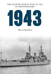 Cover image for 1943 The Second World War at Sea in Photographs