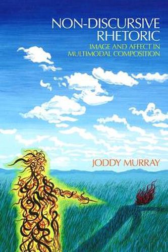 Cover image for Non-discursive Rhetoric: Image and Affect in Multimodal Composition