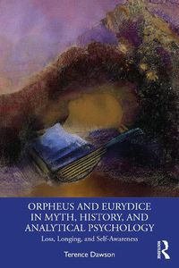 Cover image for Orpheus and Eurydice in Myth, History, and Analytical Psychology