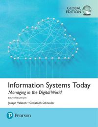 Cover image for Information Systems Today: Managing the Digital World, Global Edition