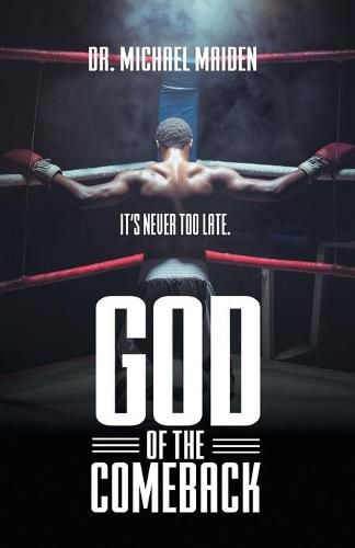 Cover image for God of the Comeback: It's Never Too Late