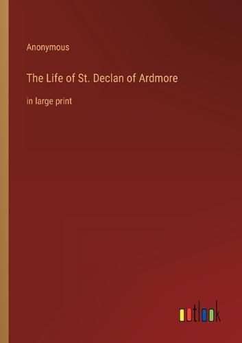 Cover image for The Life of St. Declan of Ardmore