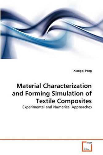 Cover image for Material Characterization and Forming Simulation of Textile Composites