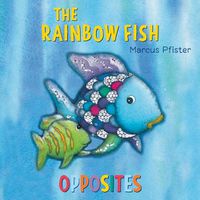 Cover image for The Rainbow Fish Opposites