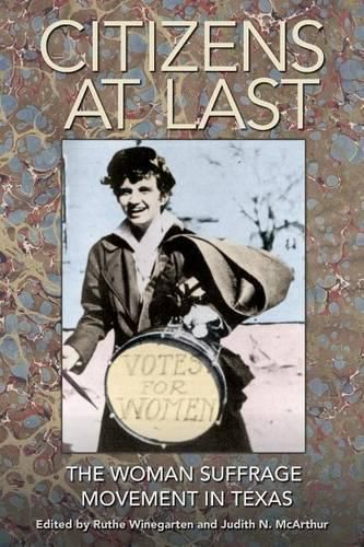 Citizens at Last: The Woman Suffrage Movement in Texas