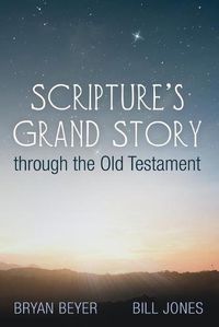 Cover image for Scripture's Grand Story Through the Old Testament