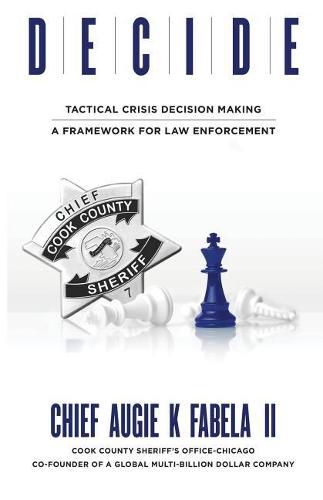 Cover image for Decide: Tactical Crisis Decision Making: A Framework for Law Enforcement