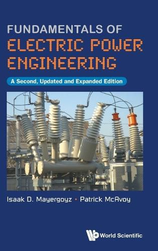 Cover image for Fundamentals Of Electric Power Engineering (A Second, Updated And Expanded Edition)