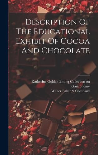 Cover image for Description Of The Educational Exhibit Of Cocoa And Chocolate